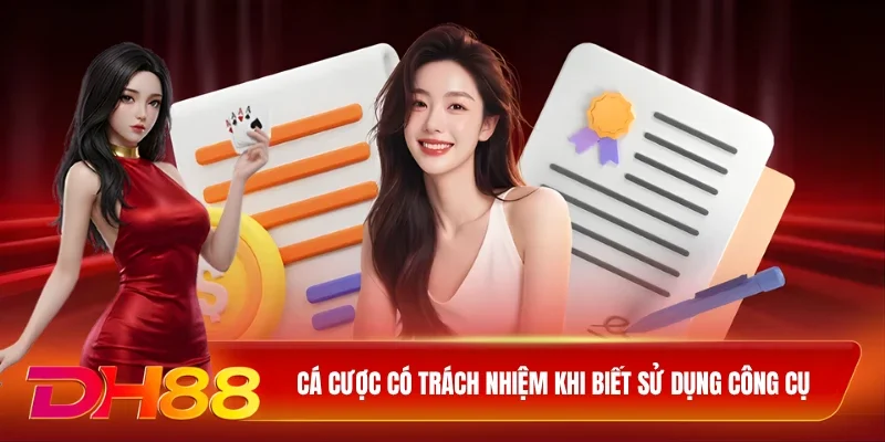 Cá cược có trách nhiệm khi biết sử dụng công cụ
