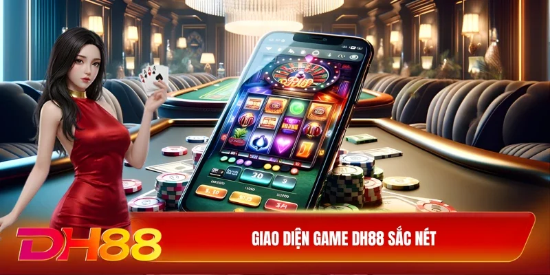 Giao diện game DH88 sắc nét