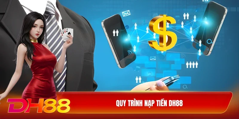 Quy trình nạp tiền DH88
