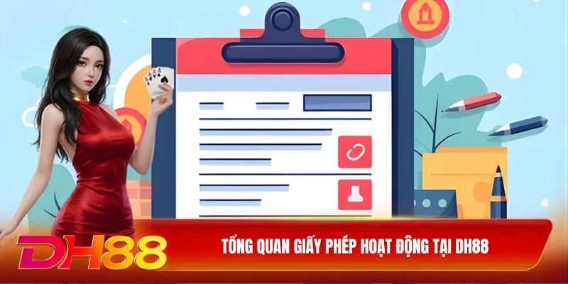 DH88 Giấy Phép Hoạt Động Tổng quan giấy phép hoạt động tại DH88