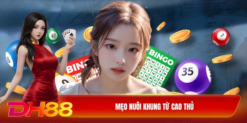 DH88 soi cầu bạch thủ lô Mẹo nuôi khung từ cao thủ